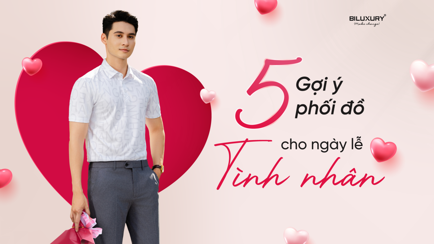 GỢI Ý 5 OUTFIT ĐI HẸN HÒ CÙNG NÀNG NHÂN DỊP VALENTINE